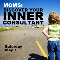 Discover Your Inner Consultant - Moms